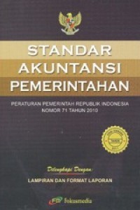 Standar Akuntansi Pemerintahan : Peraturan Pemerintah RI No. 71 Tahun 2010