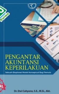 Pengantar Akuntansi Keperilakuan: Sebuah Eksplorasi Model Konseptual Bagi Pemula. Cetakan 3. Edisi 1