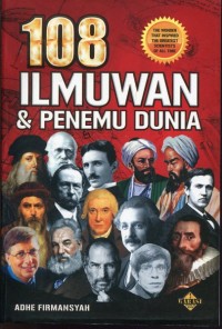 108 Ilmuwan dan Penemu Dunia. Cet 5.