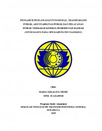 PENGARUH PENGAWASAN FUNGSIONAL, TRANSPARANSI PUBLIK AKUNTABILITAS PUBLIK DAN PELAYANAN PUBLIK TERHADAP KINERJA PEMERINTAH DAERAH ( STUDI KASUS PADA OPD KABUPATEN NAGEKEO)