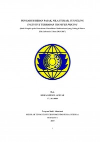 PENGARUH BEBAN PAJAK , NILAI TUKAR, TUNNELING INCENTIUE PADA TRANSFER PRICING 9 STUDI EMPIRIS PADA PERUSAHAAN MANUFAKTUR MULTINASIONAL YANG CISTING DI BURSA EFEK INDONESIA TAHUN 2014-2017