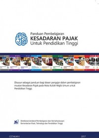 Panduan Pembelajaran Kesadaran Pajak Untuk Pendidikan Tinggi. Cetakan 1