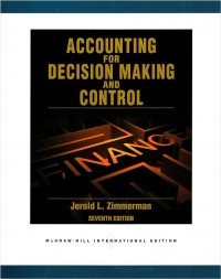 Accounting for Decision Making and Control. 7th Ed.