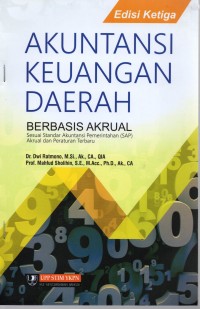 Akutansi Keuangan Daerah Berbasis Akrual : Sesuai Standar Akuntansi Pemerintahan (SAP) Akrual dan Peraturan Terbaru. Ed.3