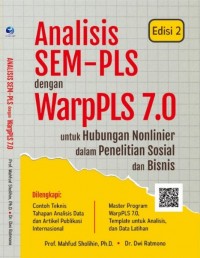 Analisis SEM-PLS dengan WarpPLS 7.0 : Untuk Hubungan Nonlinier Dalam Penelitian Sosial dan Bisnis. Ed. 2