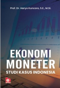 Ekonomi Moneter : Studi Kasus Indonesia.cet.1