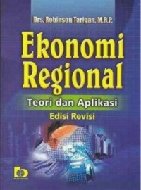 Ekonomi Regional : Teori dan Aplikasi. Ed.Revisi., Cet.10