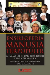 Ensiklopedia Manusia Terpopuler : Memuat Lebih dari 1000 Tokoh Dunia Terkemuka. Cet 1.