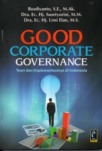 Good Corporate Governance: Teori dan Implementasinya di Indonesia