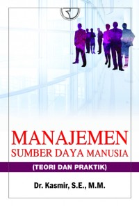 Manajemen Sumber Daya Manusia : Teori dan Praktik. Ed. 1, Cet. 1