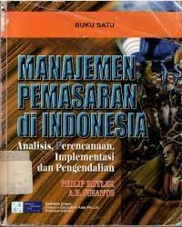 Manajemen Pemasaran di Indonesia. Buku 1. Ed. 1