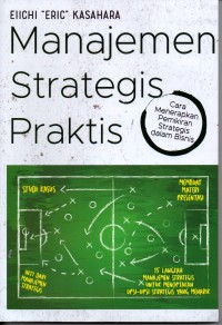 Manajemen Strategis Praktis : Cara Menerapkan Pemikiran Strategis dalam Bisnis