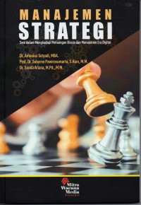 Manajemen Strategi: Seni dalam Menghadapi Persaingan Bisnis dan Manajemen Era Digital. Ed. 1