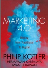 Marketing 4.0 : Moving From Traditional To Digital