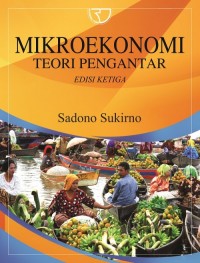 Mikroekonomi : Teori Pengantar. Edisi 3.