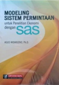 Modeling Sistem Permintaan untuk Penelitian Ekonomi dengan SAS. Cet. 1