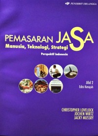 Pemasaran Jasa : Manusia, Teknologi, Strategi - Perspektif Indonesia. Jil. 2. Ed. 7