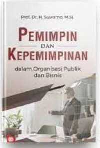 Pemimpin dan Kepemimpinan dalam Organisasi Publik dan Bisnis