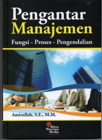 Pengantar Manajemen: Fungsi - Proses - Pengendalian. Ed. 1