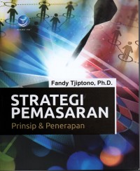 Strategi Pemasaran : Prinsip & Penerapan. Ed. 1