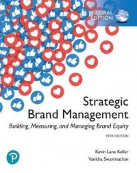 Strategic Brand Management : Building, Measuring and Managing Brand Equity. 5th Ed. Global Edition