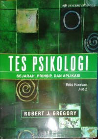 Tes Psikologi : Sejarah, Prinsip, dan Aplikasi. Jilid II. disi 6.