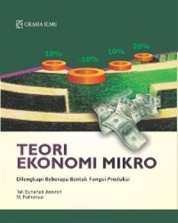 Teori ekonomi mikro : dilengkapi beberapa bentuk fungsi produksi.  Ed. 1. Cet. 1