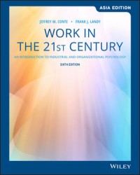 Work in The 21st Century : An Introduction to Industrial and Organizational Psychology. 6th Ed. Asia Edition
