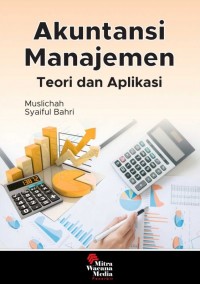 Akuntansi Manajemen : Teori dan Aplikasi
