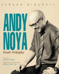 Andy Noya: Sebuah Biografi: Kisah Hidupku