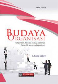 Budaya Organisasi : Pengertian, Makna, dan Aplikasinya. Ed. 3. Cet. 1