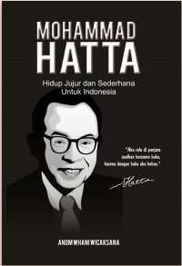 Mohammad Hatta: Hidup Jujur dan Sederhana Untuk Indonesia. Cet 1.