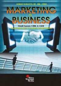 Marketing In Business : Studi Kasus UMK & LKM. Ed. 1