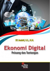 Ekonomi Digital : Peluang dan Tantangan. Ed.1