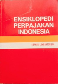 Ensiklopedia Perpajakan Indonesia.