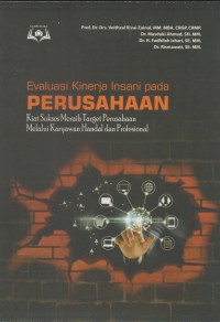 Evaluasi Insani Pada Perusahaan : Kiat Sukses Meraih Target Perusahaan Melalui Karyawan Handal dan Profesional