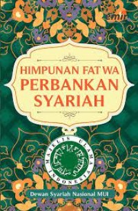 Himpunan Fatwa Perbankan Syariah: Dewan Syariah Nasional MUI