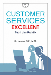 Customer Services Excellent: Teori dan Praktik