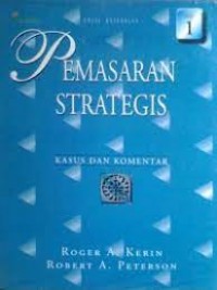 Pemasaran Strategis : Kasus dan Komentar. Jil. 1. Ed. 11