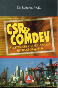 CSR & Comdev : Investasi Kreatif Perusahaan Di Era Globalisasi