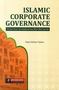 Islamic Corporate Governance : Konsep Dasar dan Implementasi Nilai-Nilai Syariah. Ed.1