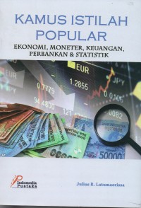 Kamus Istilah Populer, Ekonomi, Moneter, Keuangan, Perbankan & Statistik, Ed.Pertama