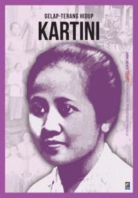 Gelap-Terang Hidup Kartini. Cet 1.