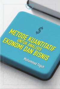 Metode Kuantitatif Untuk Analisis Ekonomi dan Bisnis, Ed.1.