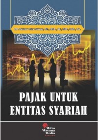 Pajak Untuk Entitas Syariah. Ed.1