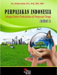 Perpajakan Indonesia : Sebagai Materi Perkuliahan di Perguruan Tinggi. Ed.2