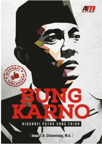 Bung Karno: Biografi Putra Sang Fajar. Cet 1.