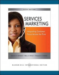 Services Marketing : Integrating Customer Focus Across the Firm. 5th Ed.