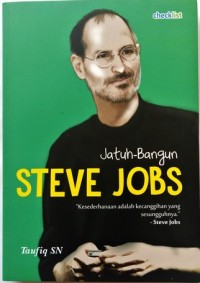 Jatuh-Bangun Steve Jobs. Cet 1.