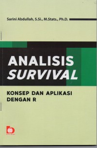 Analisis Survival : Konsep dan Aplikasi Dengan R. Ed.1. Cet.1